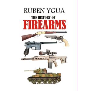 The History Of Firearms