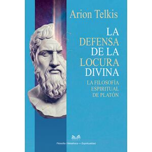 La Defensa De La Locura Divina