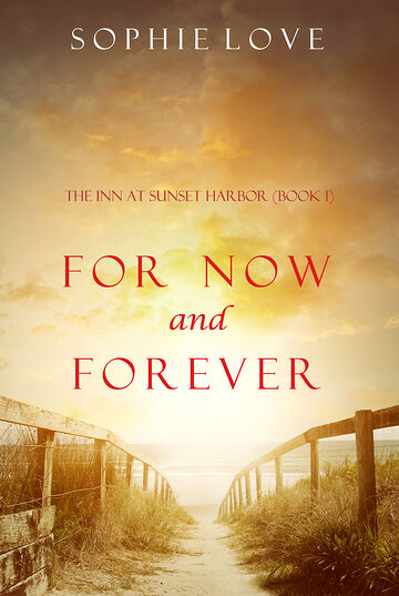 For Now and Forever (The...