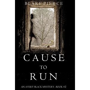 Cause to Run (An Avery...