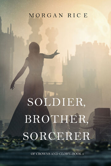 Soldier, Brother, Sorcerer...