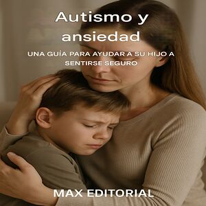 Autismo y ansiedad: Una...