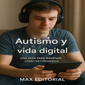 Autismo y vida digital: Una...