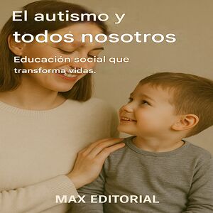 El autismo y todos...