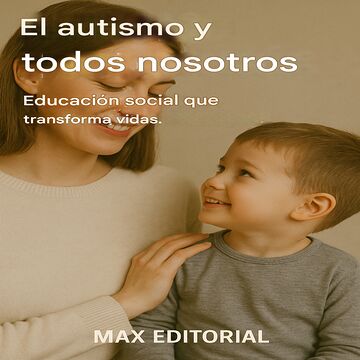 El autismo y todos...