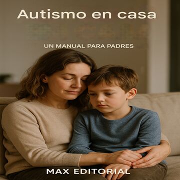 Autismo en casa: un manual...