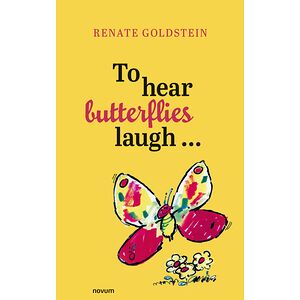 To hear butterflies laugh...