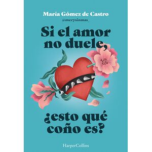 Si el amor no duele, ¿esto...