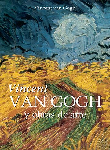 Vincent Van Gogh y obras de...