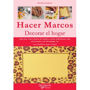 Hacer marcos. Decorar el hogar