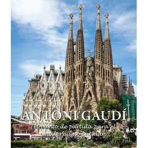 Antoni Gaudí - El punto de...