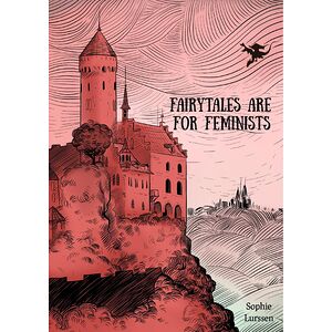 Fairytales Are For Feminists