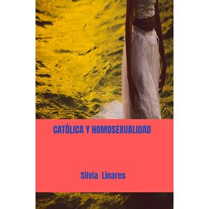 CATÓLICA Y HOMOSEXUALIDAD