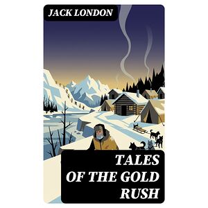 Tales of the Gold Rush