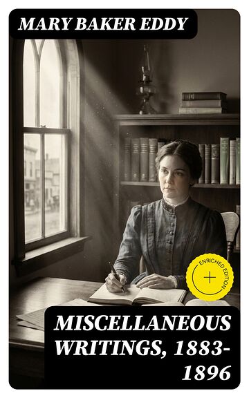 Miscellaneous Writings,...