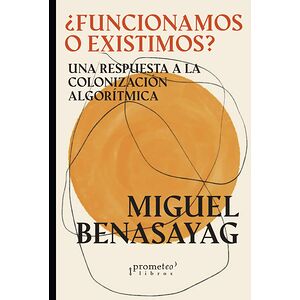 ¿Funcionamos o existimos?