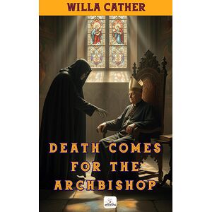 Death Comes for the Archbishop