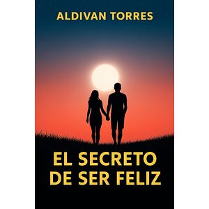 El Secreto de Ser Feliz