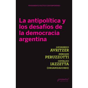 La antipolítica y los...