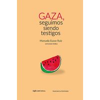 Gaza, seguimos siendo testigos