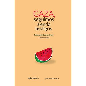 GAZA, seguimos siendo testigos
