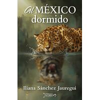 Al México dormido
