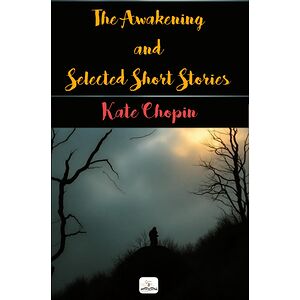 The Awakening and Selected...