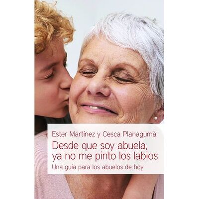 Desde que soy abuela, ya no...