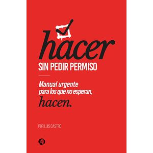 Hacer sin pedir permiso