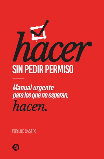 Hacer sin pedir permiso