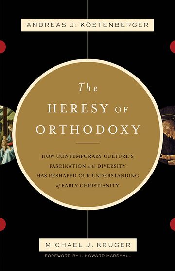 The Heresy of Orthodoxy...