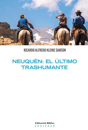 Neuquén: el último trashumante