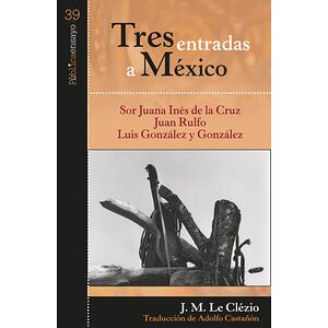 Tres entradas a México: Sor...