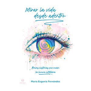 Mirar la vida desde adentro