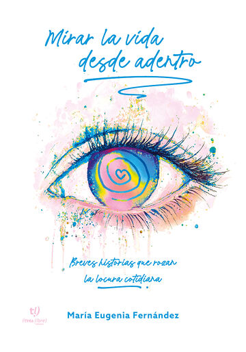 Mirar la vida desde adentro