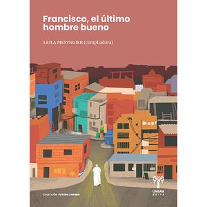 Francisco, el último hombre...