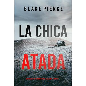 La chica atada (Un thriller...