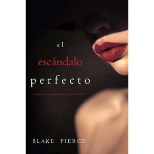 El escándalo perfecto (Un...