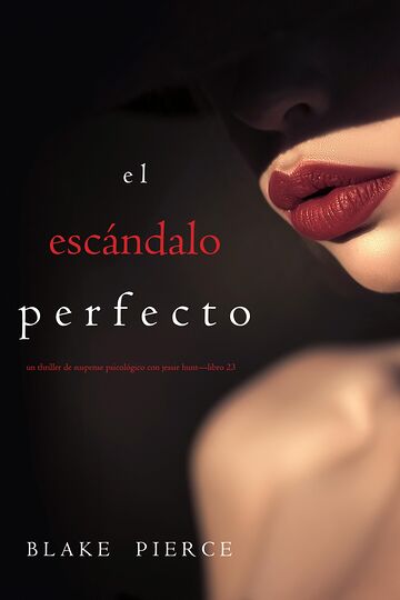 El escándalo perfecto (Un...