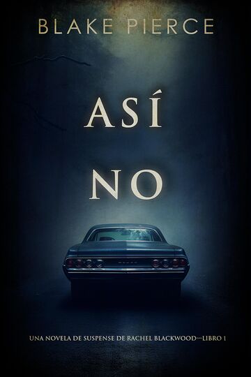 Así no (Una novela de...