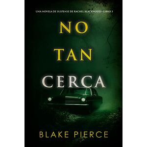 No tan cerca (Una novela de...