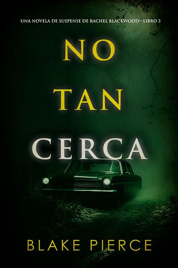 No tan cerca (Una novela de...