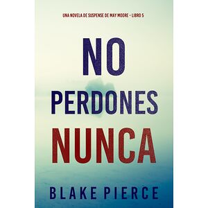 No perdones nunca (Una...