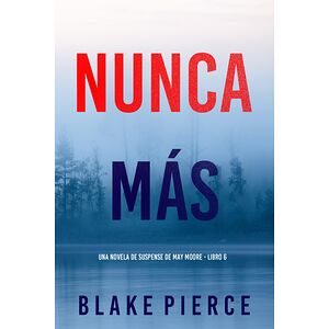 Nunca más (Una novela de...