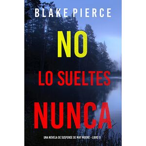 No lo sueltes nunca (Una...