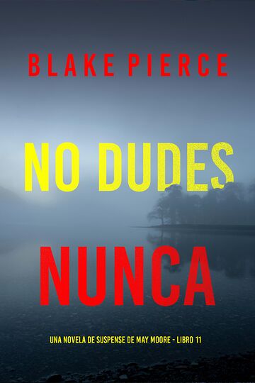 No dudes nunca (Una novela...