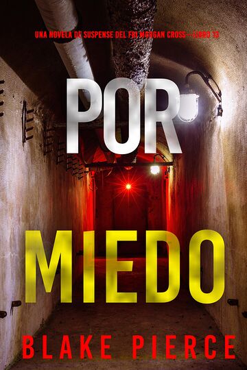 Por miedo (Una novela de...