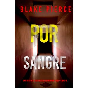 Por sangre (Una novela de...