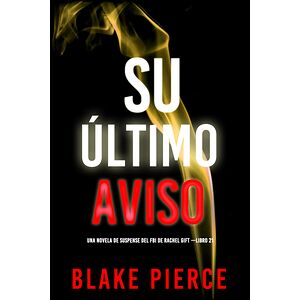 Su último aviso (Una novela...