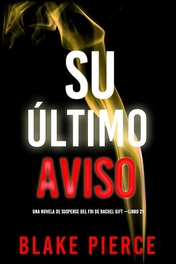 Su último aviso (Una novela...